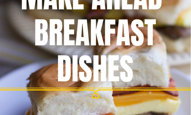 Make ahead Breakfast Ideas & Easy Brunch Ideas
