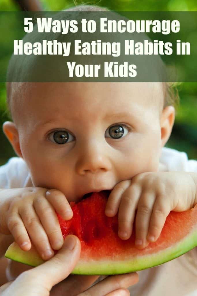 5 Ways to Encourage Healthy Eating Habits in Your Kids