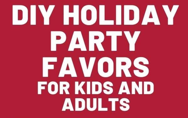 DIY Christmas Party Favors For Adults and Kids